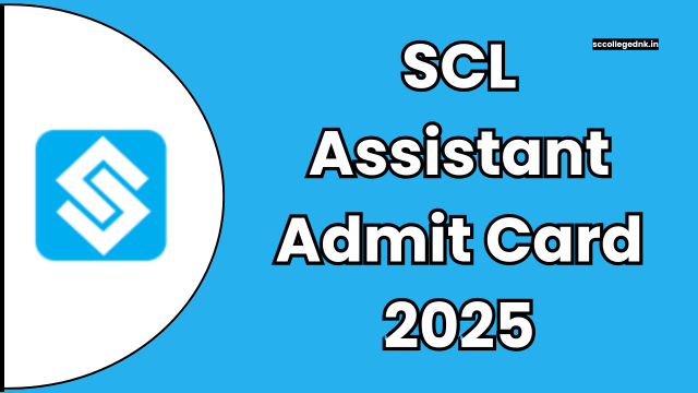 SCL Assistant Admit Card 2025